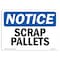 Signmission OSHA Notice, 5" Height, Scrap Pallets Sign, 7" X 5", Landscape OS-NS-D-57-L-18256 - alternate 1